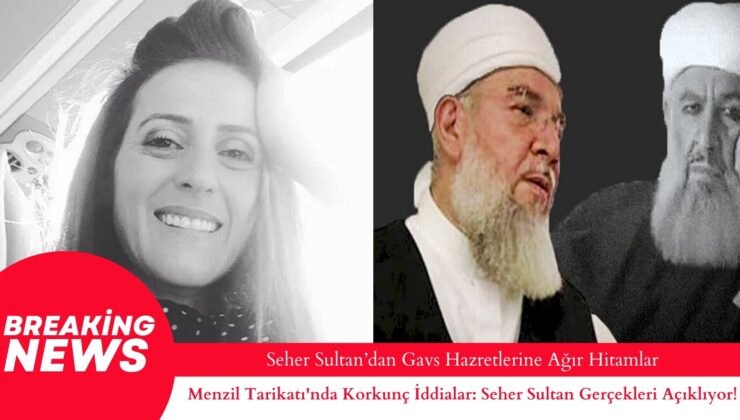 Gazeteci Seher Sultan’dan Menzil Tarikatı’na Sarsıcı İfşaat!